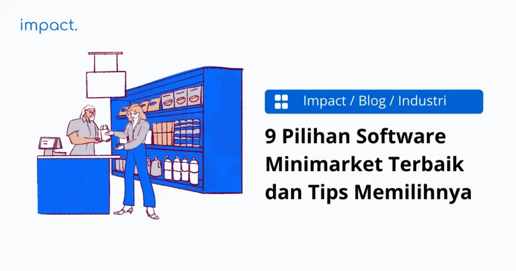 9 Pilihan Software Minimarket Terbaik dan Tips Memilihnya